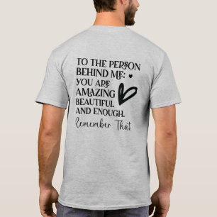 Liebe Person Hinter Mir Die Welt Ist Ein Besserer  T-Shirt