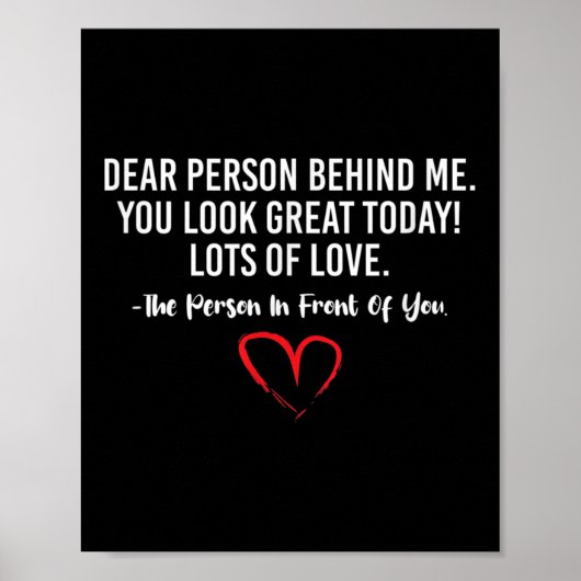 Liebe Person hinter mir, du siehst heute so toll a Poster (Vorne)