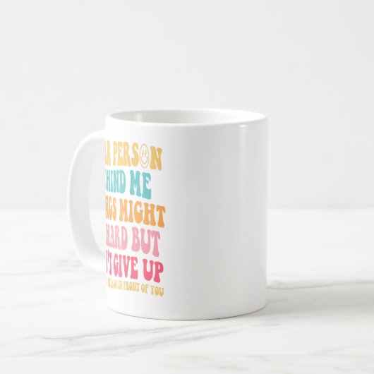 Liebe Person hinter mir geben Sie nicht auf, irrat Kaffeetasse (Vorderseite Links)