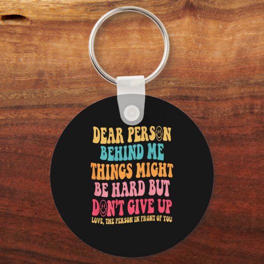 Liebe Person hinter mir geben Sie nicht auf, irrat Schlüsselanhänger (Vorderseite)