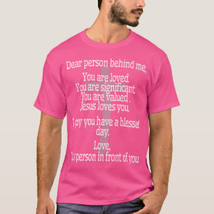 Liebe Person hinter mir haben einen gesegneten Tag T-Shirt