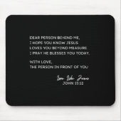 Liebe Person hinter mir Ich hoffe, du kennst Jesus Mousepad (Vorne)