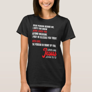 Liebe Person hinter mir Ich hoffe, du kennst Jesus T-Shirt