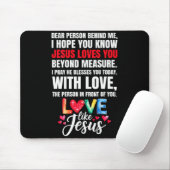 Liebe Person hinter mir, ich hoffe, du weißt, Jesu Mousepad (Mit Mouse)