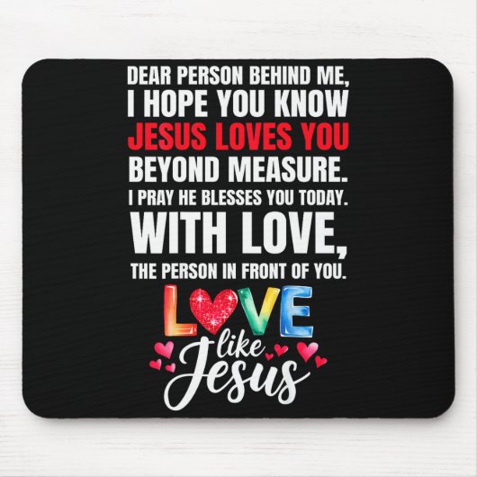 Liebe Person hinter mir, ich hoffe, du weißt, Jesu Mousepad (Vorne)