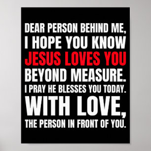Liebe Person hinter mir, ich hoffe, du weißt, Jesu Poster