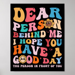Liebe Person hinter mir Ich hoffe, Sie haben einen Poster