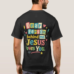 Liebe Person hinter mir, Jesus liebt dich T-Shirt