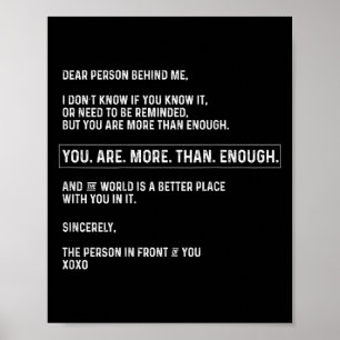 Liebe Person hinter mir Sie sind mehr als genug (o Poster
