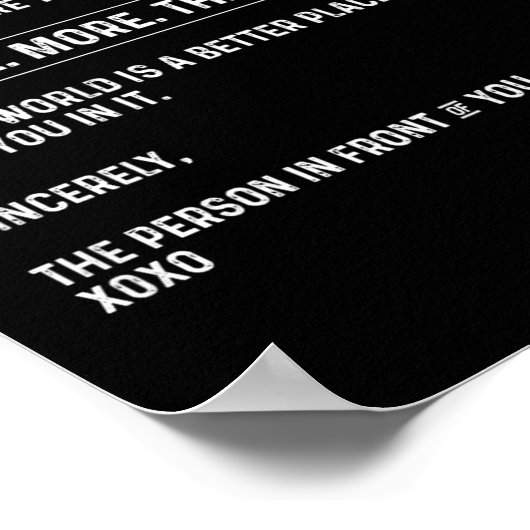 Liebe Person hinter mir Sie sind mehr als genug (o Poster (Ecke)