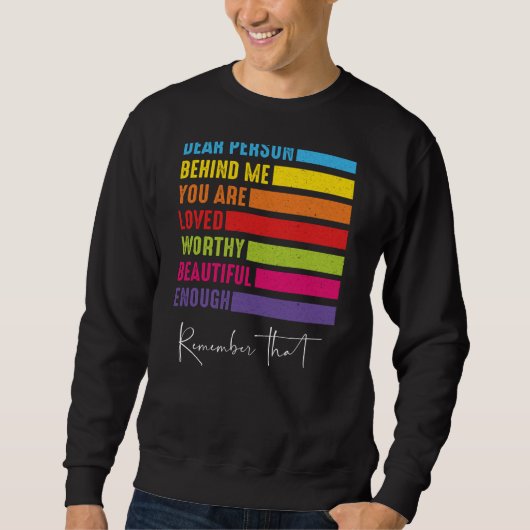Liebe Person hinter mir Sie sind Phantastische Per Sweatshirt (Vorderseite)