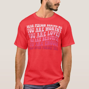 Liebe Person hinter mir Sie sind wohlgesonnen Beau T-Shirt