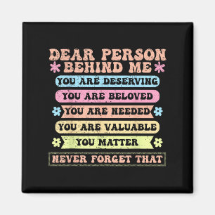 Liebe Person hinter mir Sie verdienen geliebt und Magnet