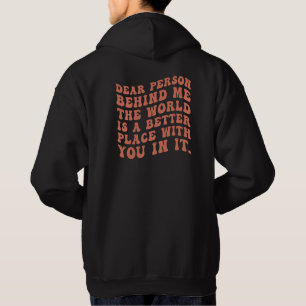 Liebe Person Hinter Mir T-Shirt Positive Stimmung  Hoodie