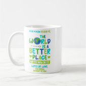 Liebe Person hinter mir - Welt besser Platz bei Ih Kaffeetasse (Links)