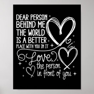 Liebe Person hinter mir Welt ist ein besseres Sie  Poster