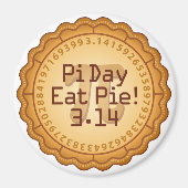 Liebe Pi Day, März 14? Eat PIE Magnet (Vorne)