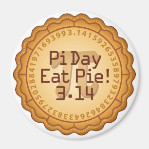 Liebe Pi Day, März 14? Eat PIE Magnet