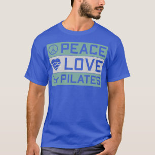 Liebe Pilates Pilates Life I Liebe Pilates 1 T-Shirt