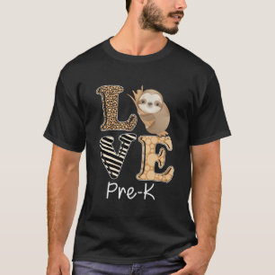 Liebe Pre-K Sloth Preschool Pre-K Lehrer zurück zu T-Shirt