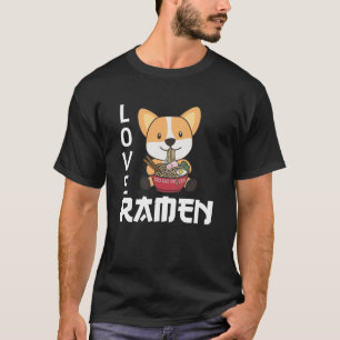 Liebe Ramen Niedlich Corgi Kawaii Hunde Noodles T-Shirt