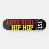 LIEBE REAL HIP HOP Skateboard (Horizontal)
