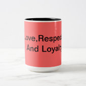 Liebe, Respekt und Loyalität Zweifarbige Tasse (Mittel)