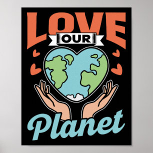 Liebe Rett unseres Planeten Naturschutztages Erde Poster