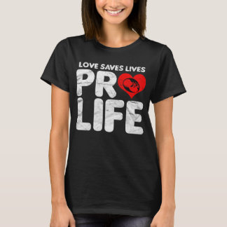 Liebe Rette Lives Pro Life T-Shirt