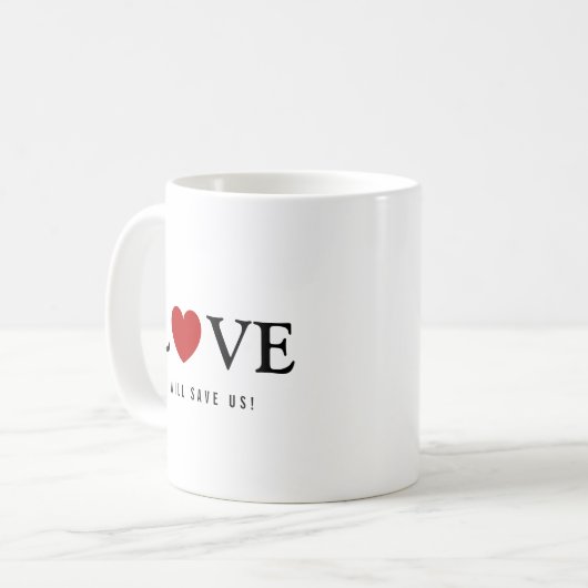 Liebe Rette uns Slogan White Kaffeetasse (Vorderseite Links)