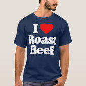 Liebe Roast Beef Funny Birthday Geschenk T-Shirt (Vorderseite)