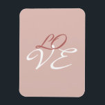 Liebe Rose Gold-Farbkalligrafie Magnet<br><div class="desc">Sie können die Schriftart und Farben leicht ändern. Sie können auch Ihr Logo und das Hintergrundbild hinzufügen,  wie Sie möchten.</div>