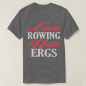Liebe Ruwing Hate Ergs T-Shirt (Design vorne)