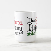 Liebe Sankt, war es die Störung meiner Schwester! Kaffeetasse (Mittel)