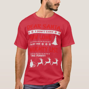 Liebe Santa I dont e How Long Im on the Naughty Li T-Shirt