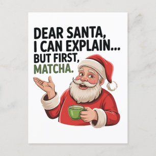 Liebe Santa I kann erklären, aber erste Matcha Xma Feiertagspostkarte
