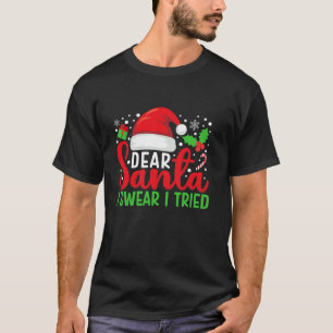 Liebe Santa I Swear Ich habe versucht, Matching Fa T-Shirt