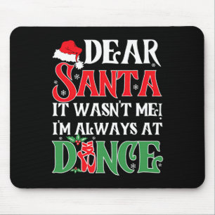 Liebe Santa, ich war immer im Ballett C Mousepad