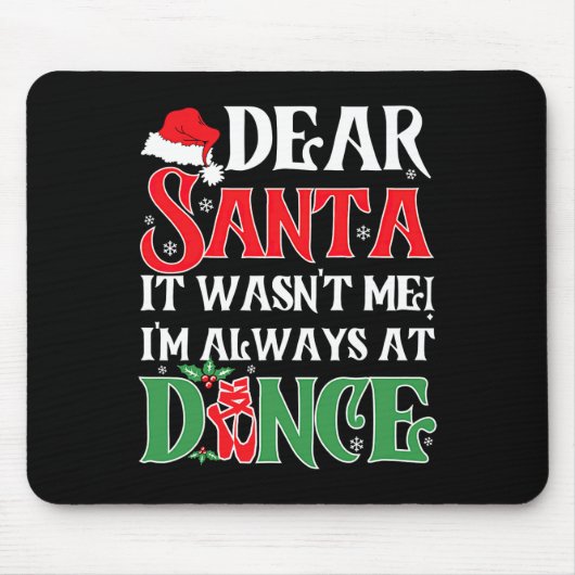 Liebe Santa, ich war immer im Ballett C Mousepad (Vorne)