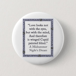 Liebe schaut nicht mit den Augen - Shakespeare Button