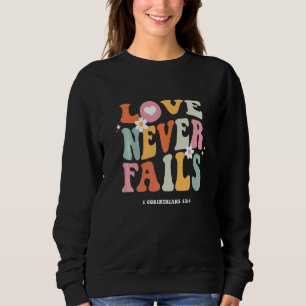 Liebe scheitert nie Retro Positivitätszitat Preppy Sweatshirt