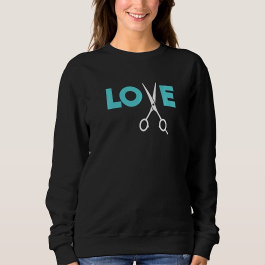 Liebe Schere Friseurin Barber Sweatshirt (Vorderseite)