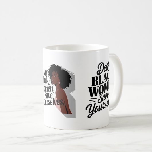 Liebe Schwarze Frauen, Rett dir selbst Kaffeetasse (VorderseiteRechts)