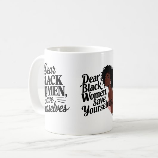 Liebe Schwarze Frauen, Rett dir selbst Kaffeetasse (Vorderseite Links)