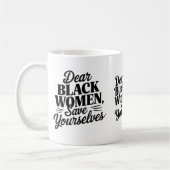 Liebe Schwarze Frauen, Rett dir selbst Kaffeetasse (Links)