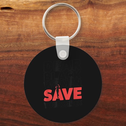 Liebe Schwarze Frauen, Rett dir selbst Schlüsselanhänger (Vorderseite)