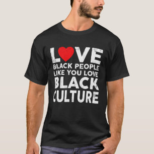 Liebe Schwarze Menschen Kultur Schwarzer Stolz Afr T-Shirt