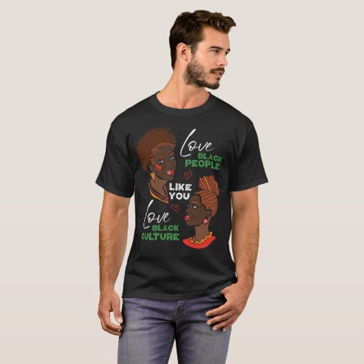 Liebe Schwarze Menschen wie Sie Liebe Schwarze Kul T-Shirt (Vorne ganz)