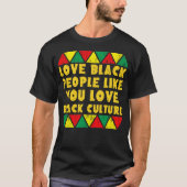 Liebe Schwarze Menschen wie Sie Liebe schwarze Kul T-Shirt (Vorderseite)