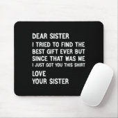 Liebe Schwester, ich habe versucht, das Geschenk l Mousepad (Mit Mouse)